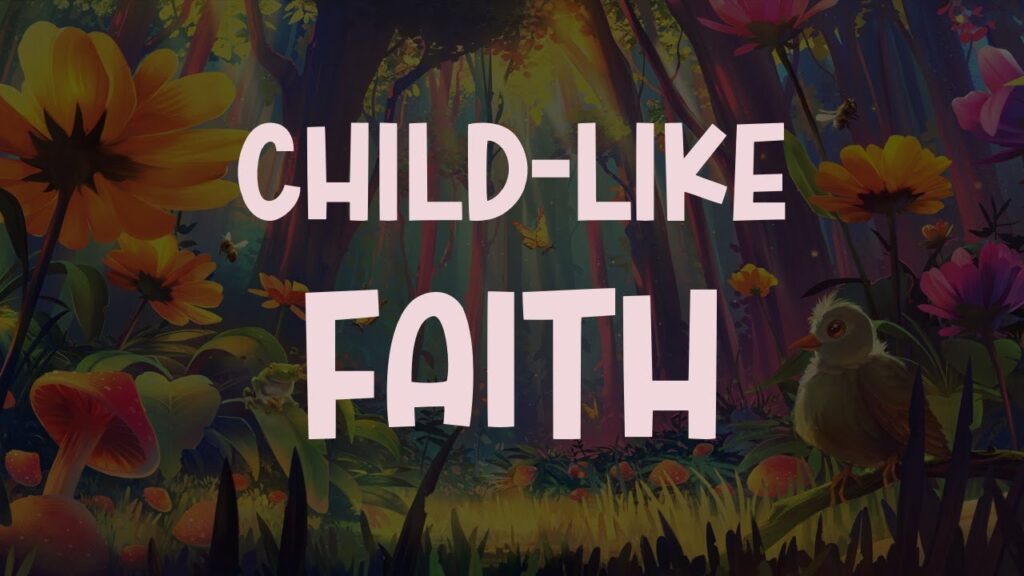 Child-like Faith