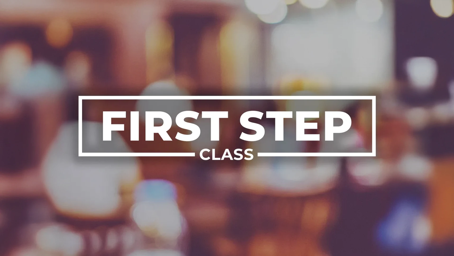 First Step Class