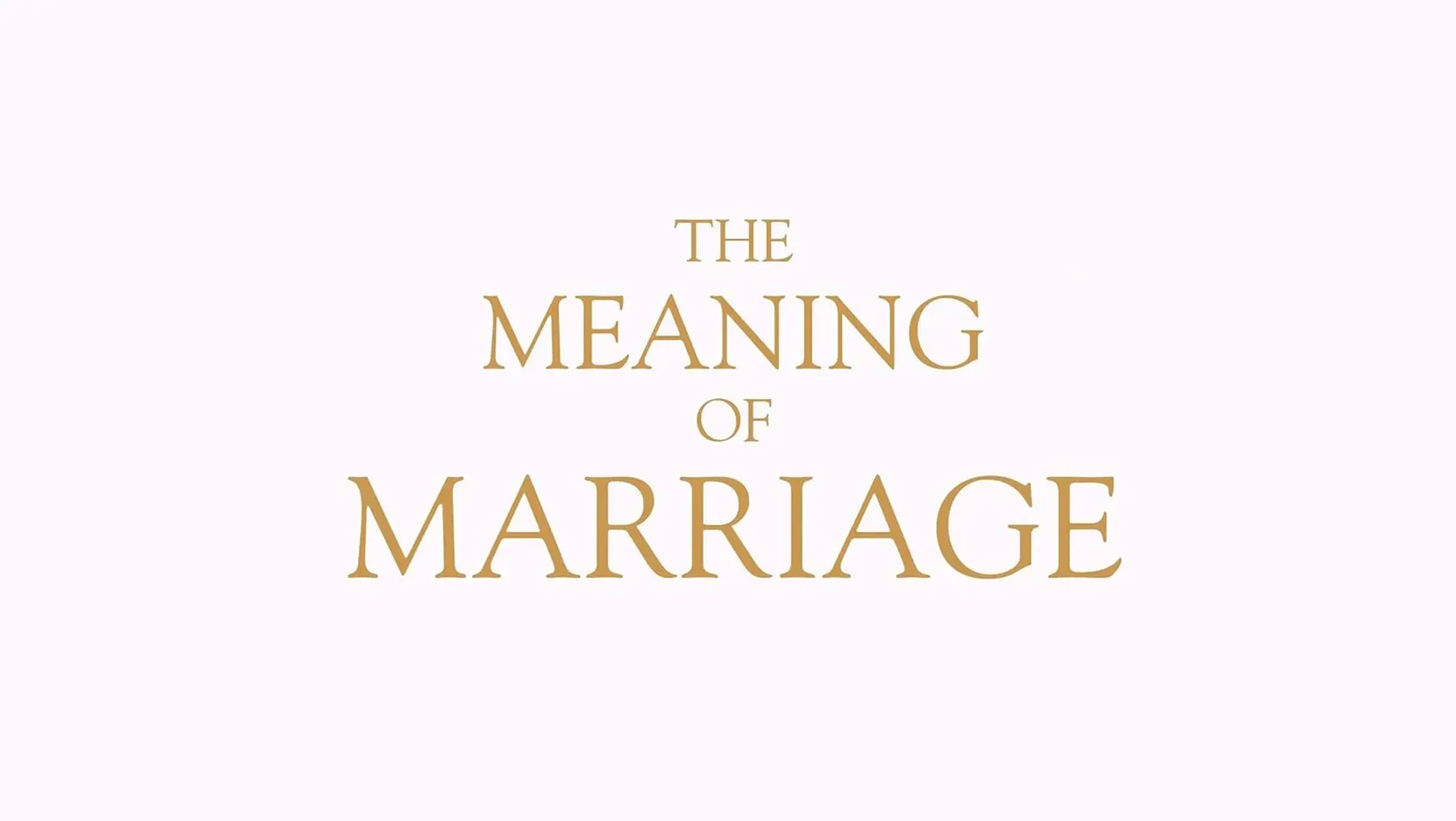 The Meaning of Marriage