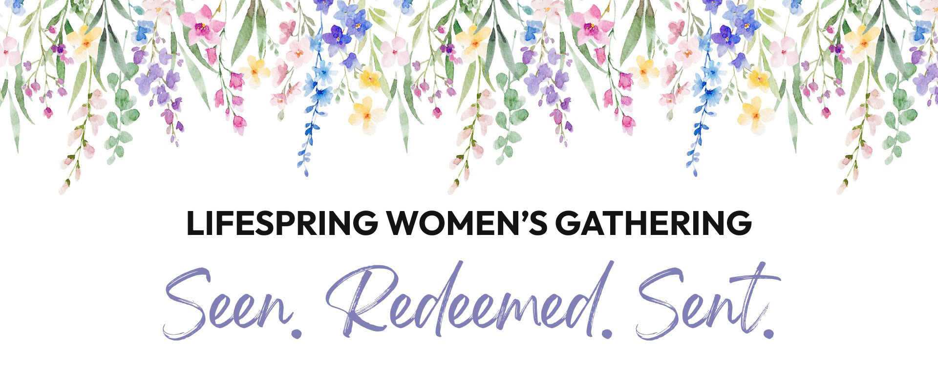 Women’s Gathering   |   Seen. Redeemed. Sent.