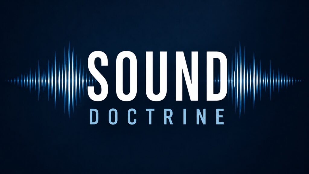 The Goal of Sound Doctrine