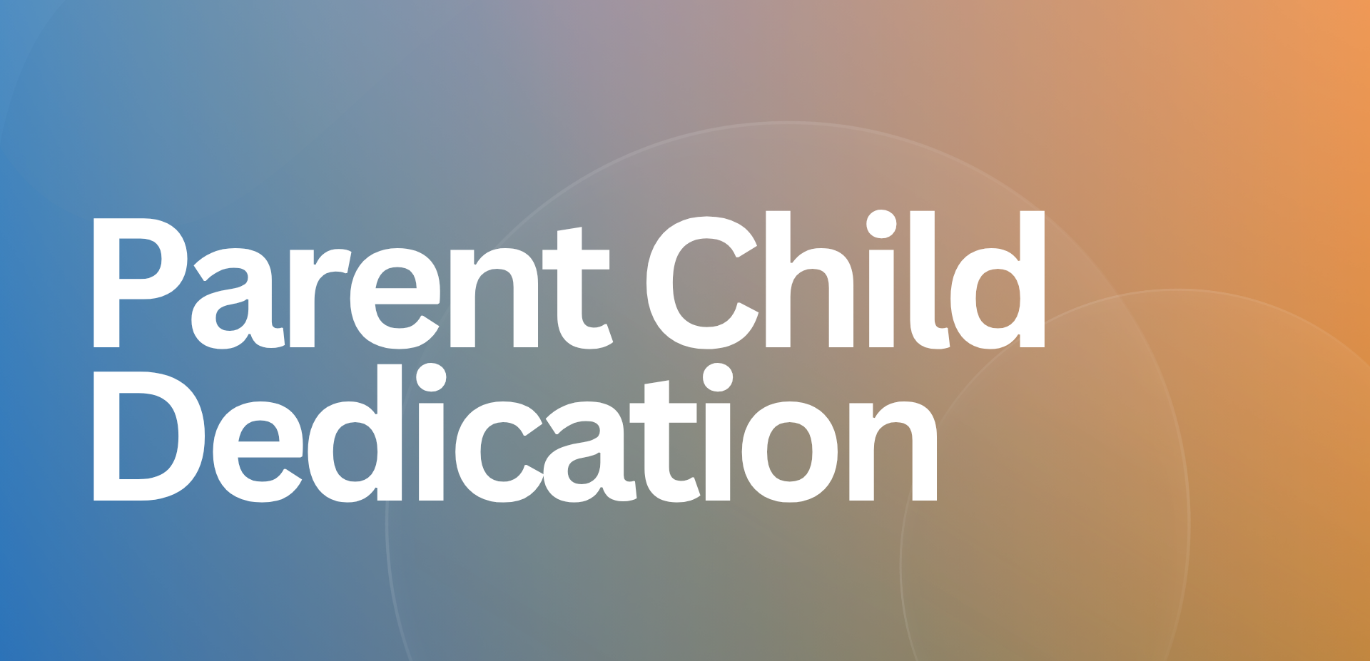 Parent Child Dedication